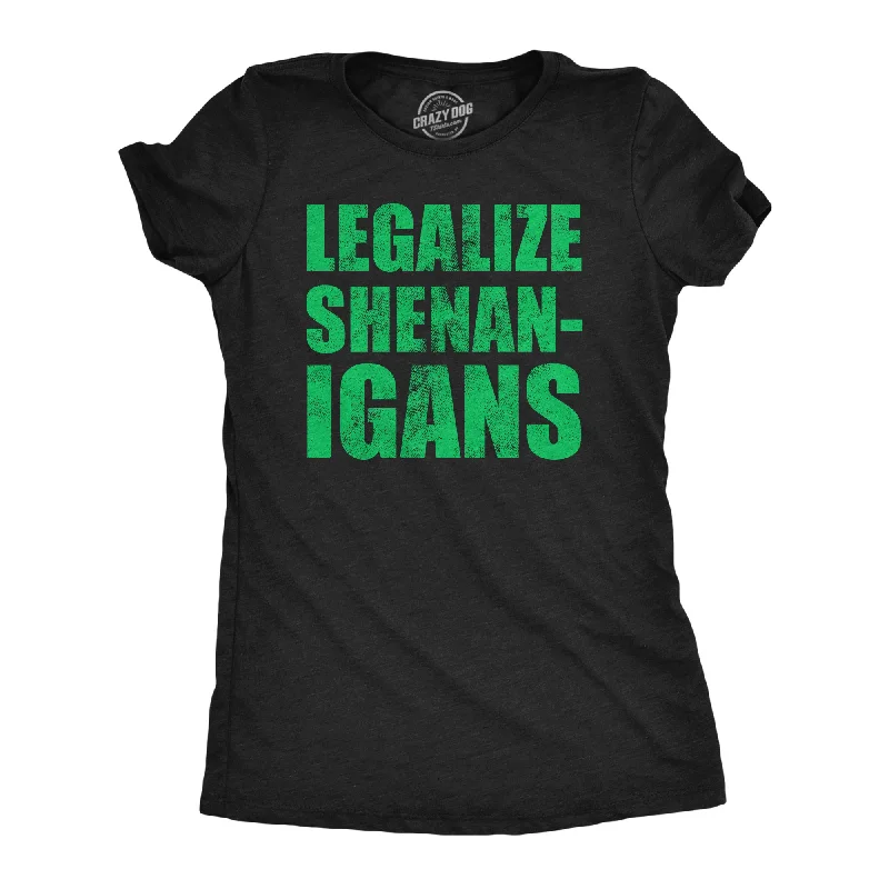 Urban Fashion Legalize Shenanigans Women's T Shirt