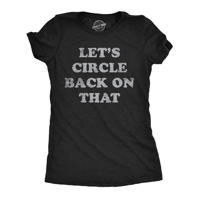 Letter embroidery Lets Circle Back On That Women's T Shirt