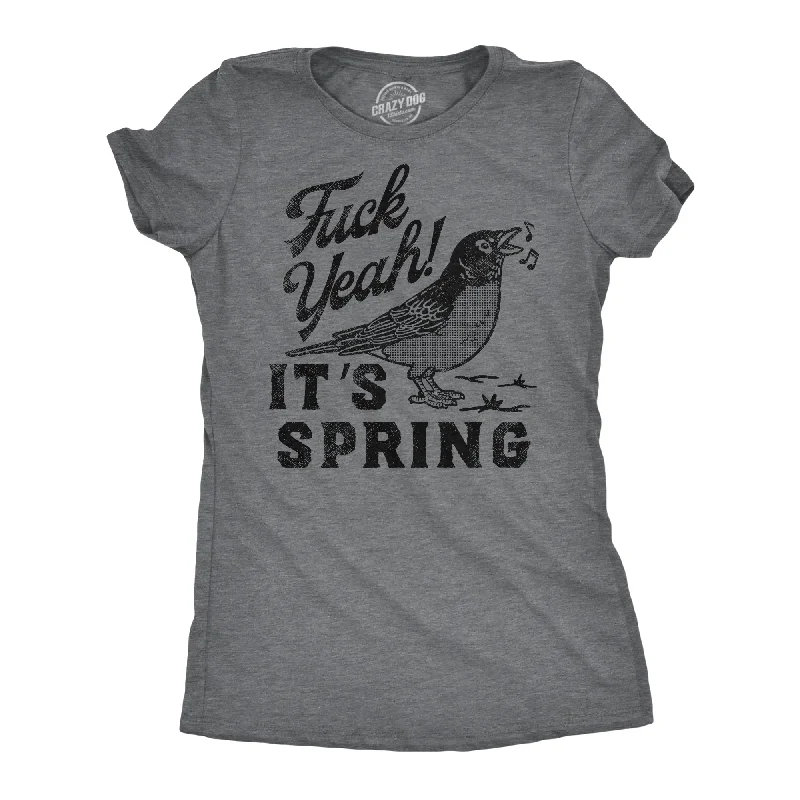 Effortless Wear Fuck Yeah Its Spring Women's T Shirt