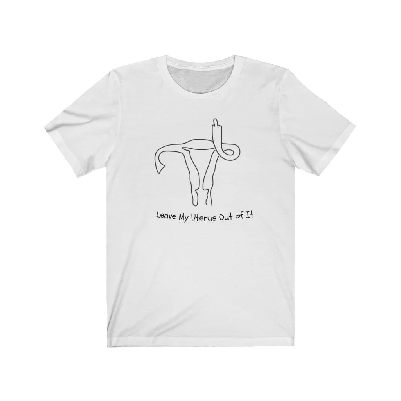 Fresh And Elegant Leave My Uterus  Unisex Premium T-shirt