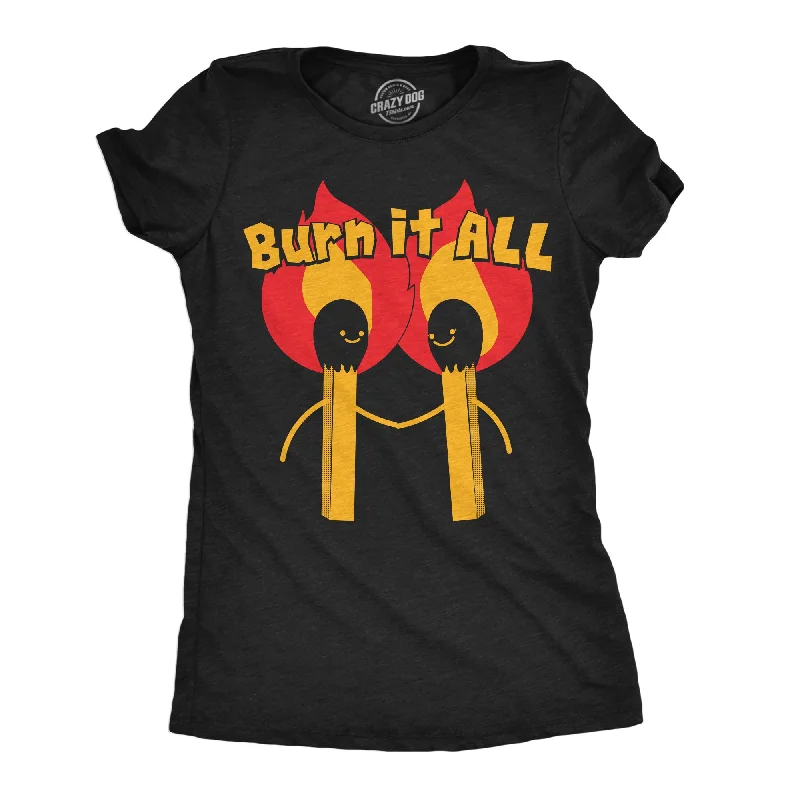 Luxe Comfort Burn It All Women's T Shirt