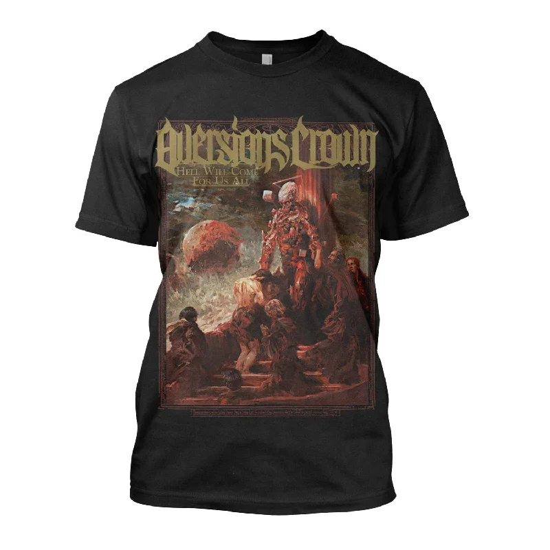 Sports Series Aversions Crown "Hell Will Come For Us All" T-Shirt