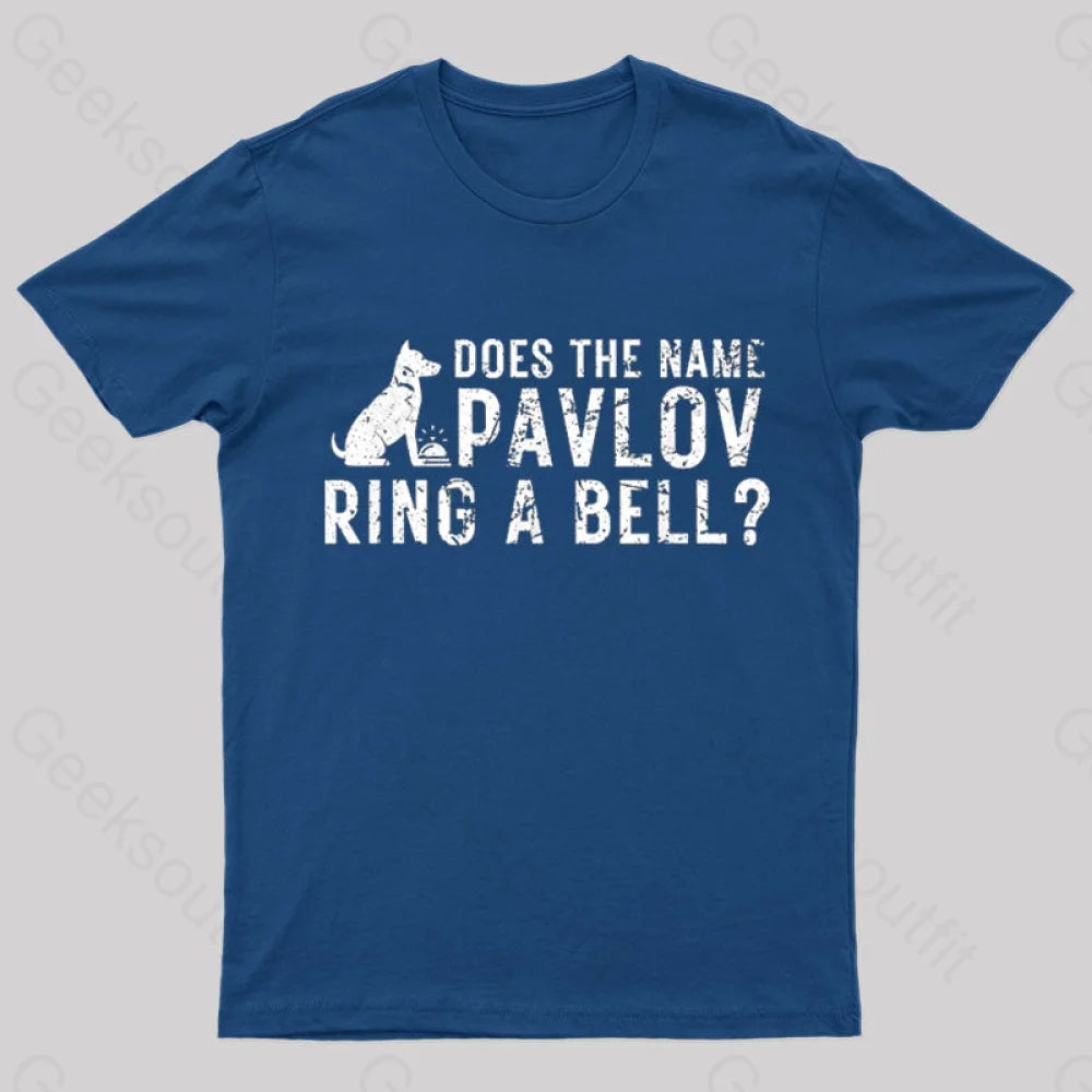 Luxury Temperament Does The Name Pavlov Ring A Bell Geek T-Shirt