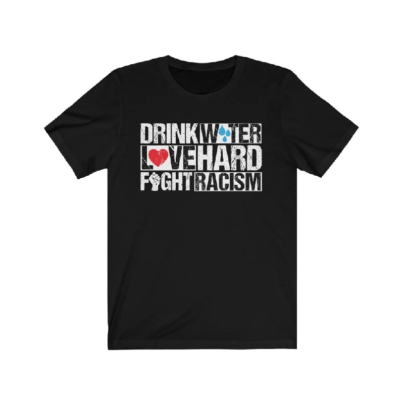 Trends Drink Water Fight Racism Remix Unisex Premium T-shirt