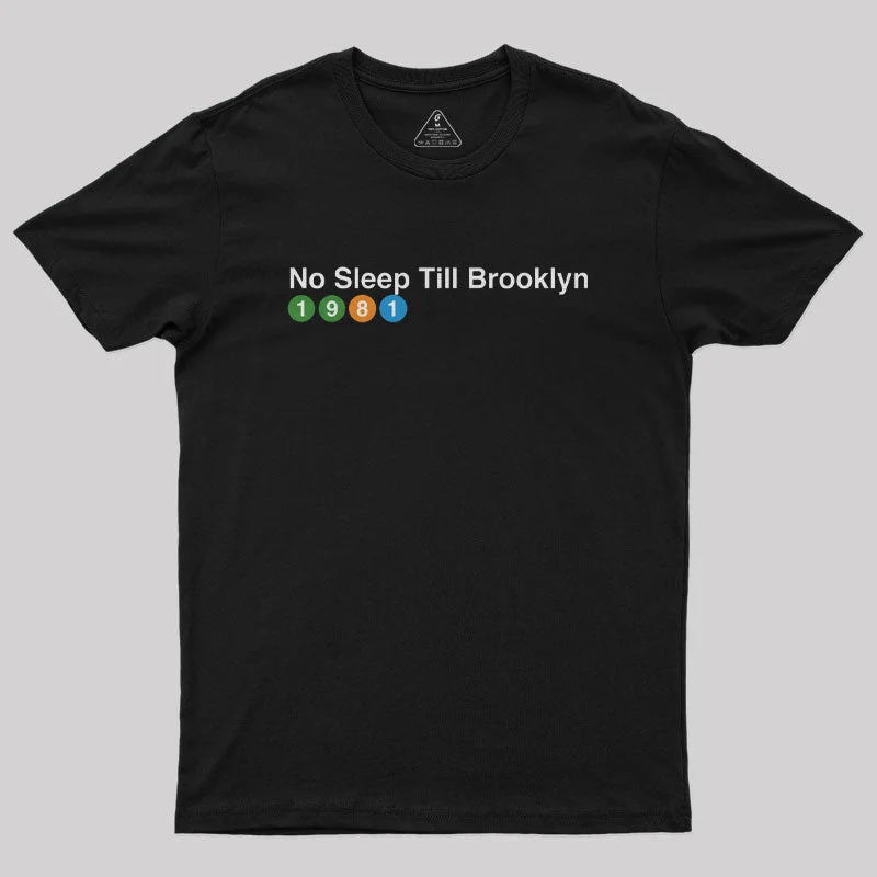 Romantic And Sweet No Sleep Till Brooklyn 1981 Geek T-Shirt