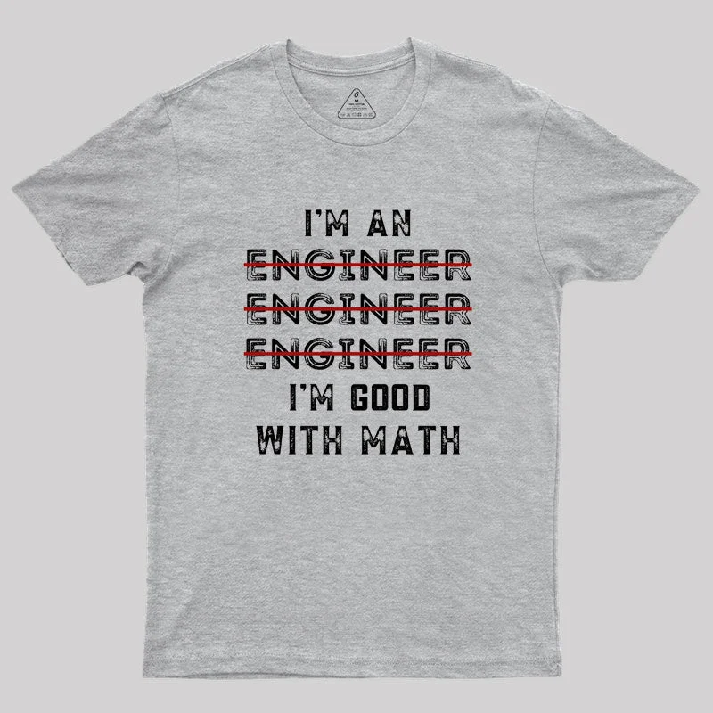 Cool Style I Am An Engineer, Funny Spelling Wrong Geek T-Shirt