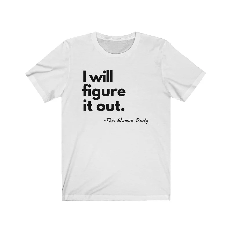 Versatile Itinerary I Will Figure It Out Unisex T-Shirt