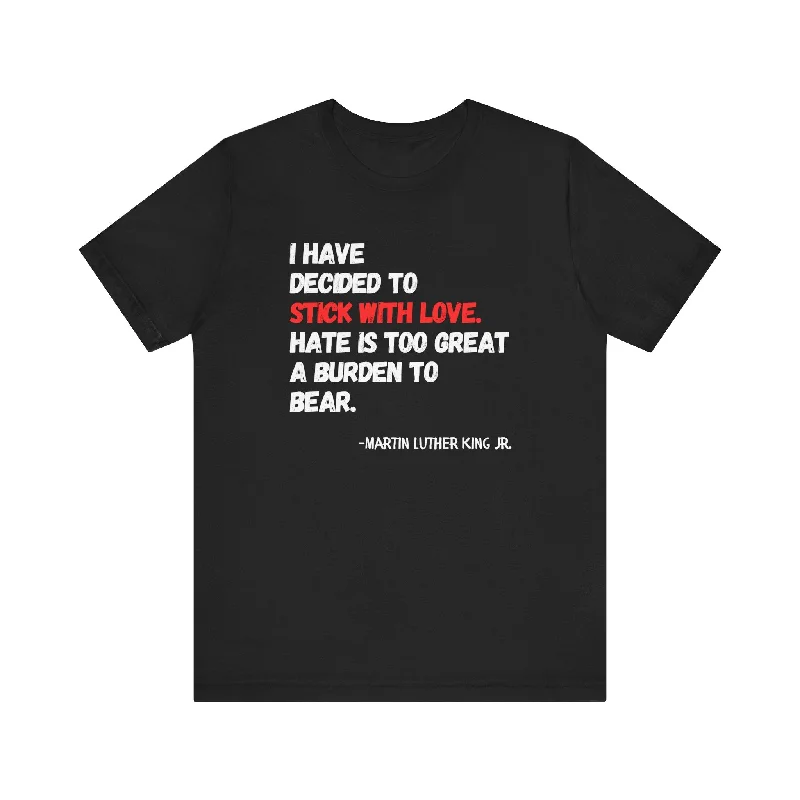 French Style MLK Stick with Love Unisex Premium T-SHIRT
