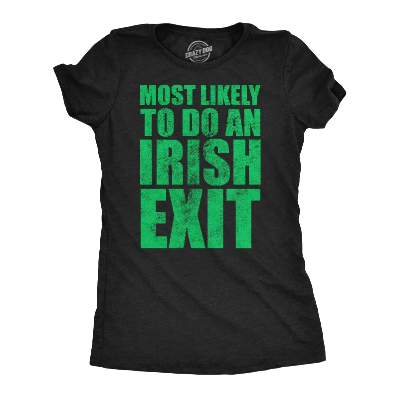 Street Personality Style Most Likely To Do An Irish Exit Women's T Shirt