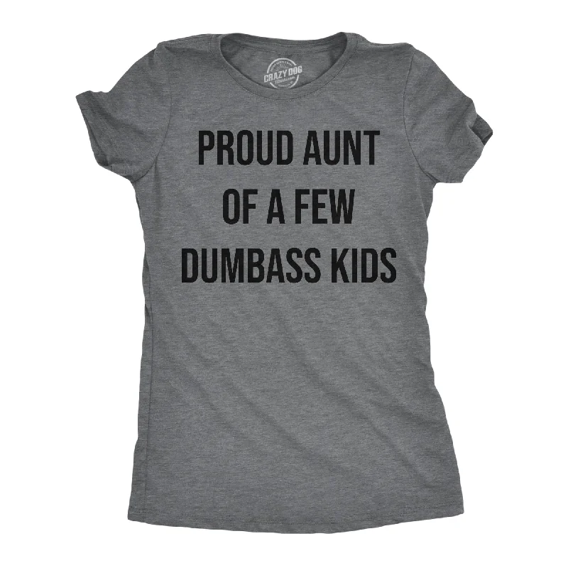Simple Elegance Proud Aunt Of A Few Dumbass Kids Women's T Shirt