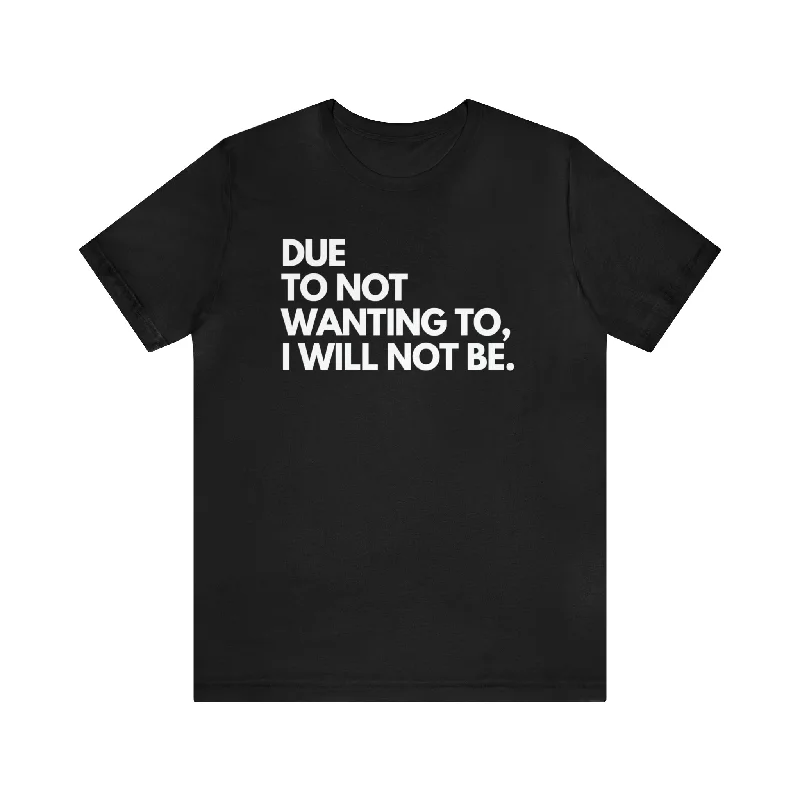 Easygoing Style I Will Not Unisex T-Shirt