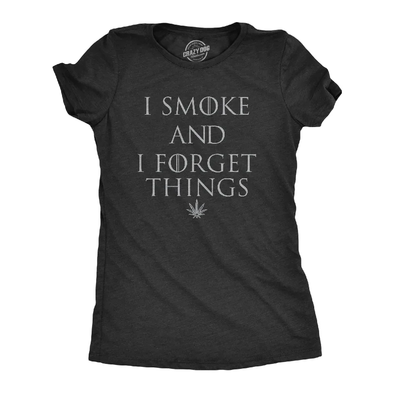 Noble Temperament I Smoke And I Forget Things Women's T Shirt