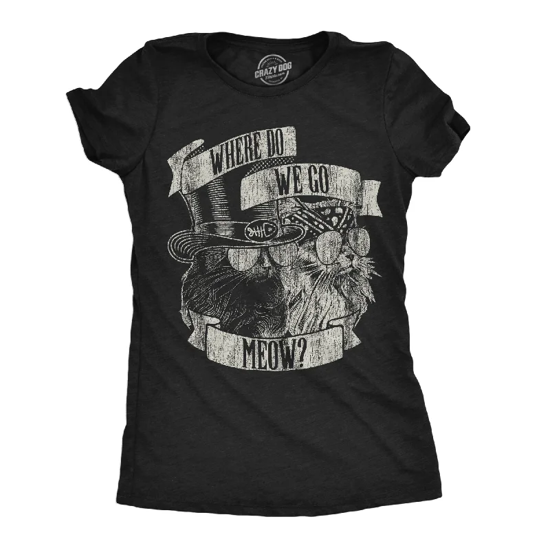 Free Design Where Do We Go Meow Women's T Shirt