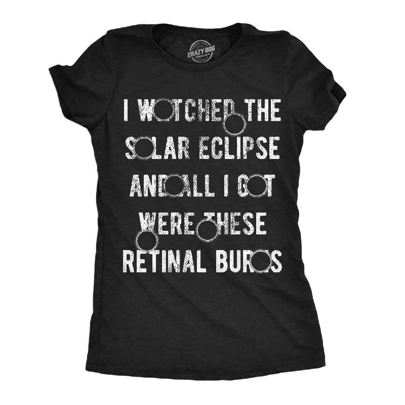 Retro Woolen Jacket I Watched The Solar Eclipse And All I Got Were These Retinal Burns Women's T Shirt